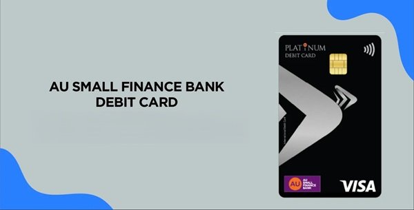 AU Small Finance Bank Debit Card Activation and PIN Generation Process